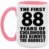 88th Birthday First 88 Years of Childhood Are The Hardest - 15oz Accent Mug Pink