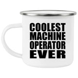 Coolest Machine Operator Ever - 12oz Camping Mug