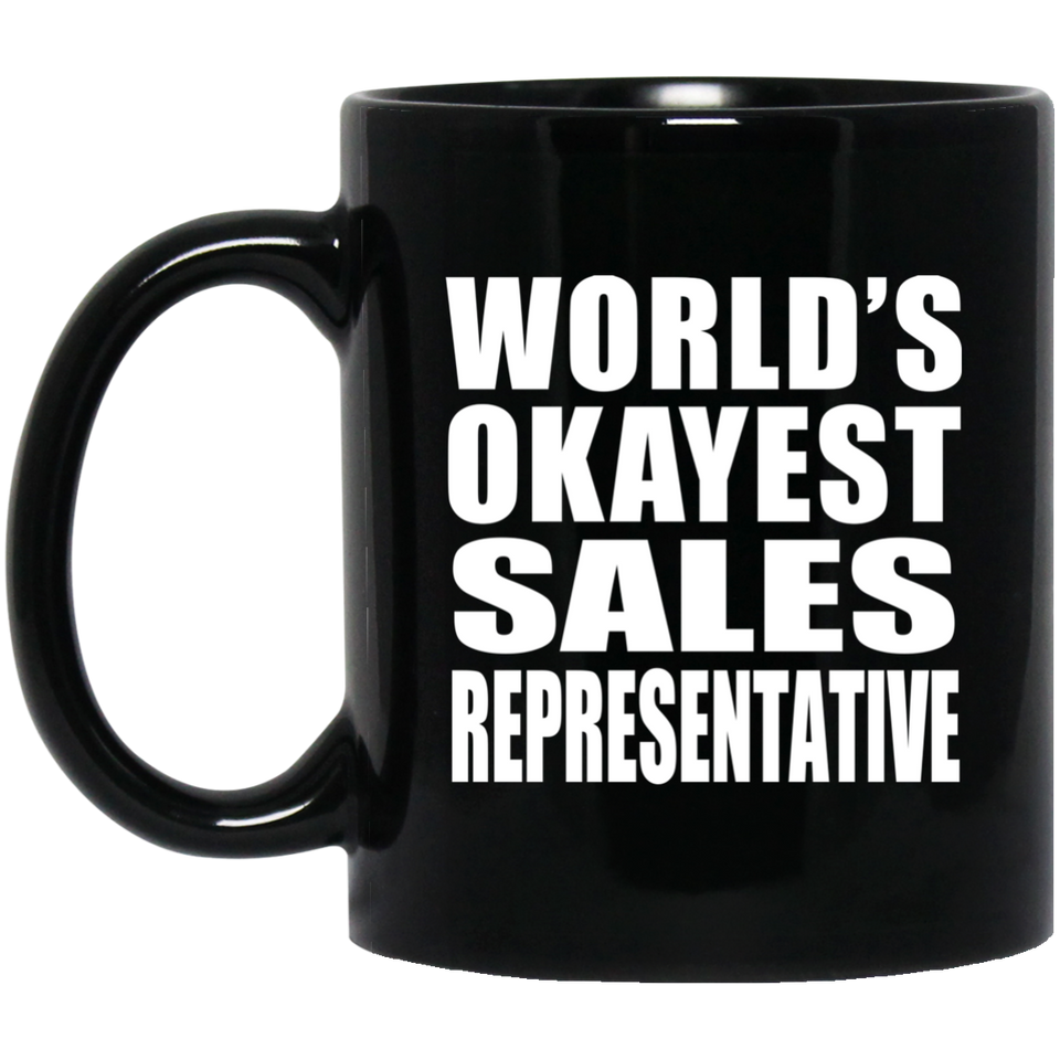 World's Okayest Sales Representative - 11 Oz Coffee Mug Black