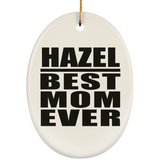 Hazel Best Mom Ever - Oval Ornament