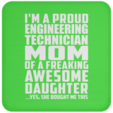 Proud Engineering Technician Mom Of Awesome Daughter - Drink Coaster