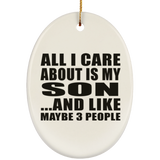 All I Care About Is My Son - Oval Ornament