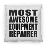 Most Awesome Equipment Repairer - Throw Pillow
