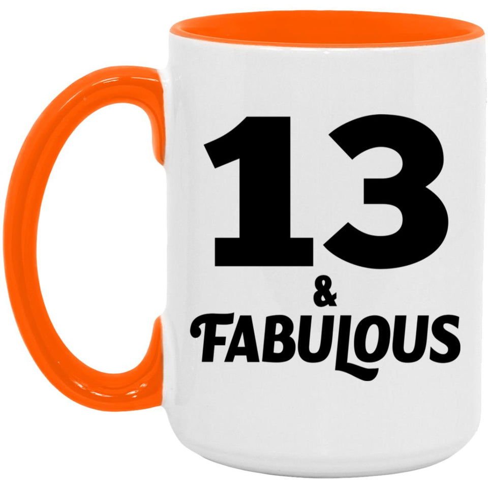 13th Birthday 13 & Fabulous - 15oz Accent Mug Orange