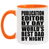 Publication Editor By Day World's Best Dad By Night - 11oz Accent Mug Orange