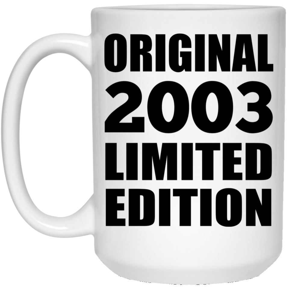 21st Birthday Original 2003 Limited Edition - 15oz Coffee Mug