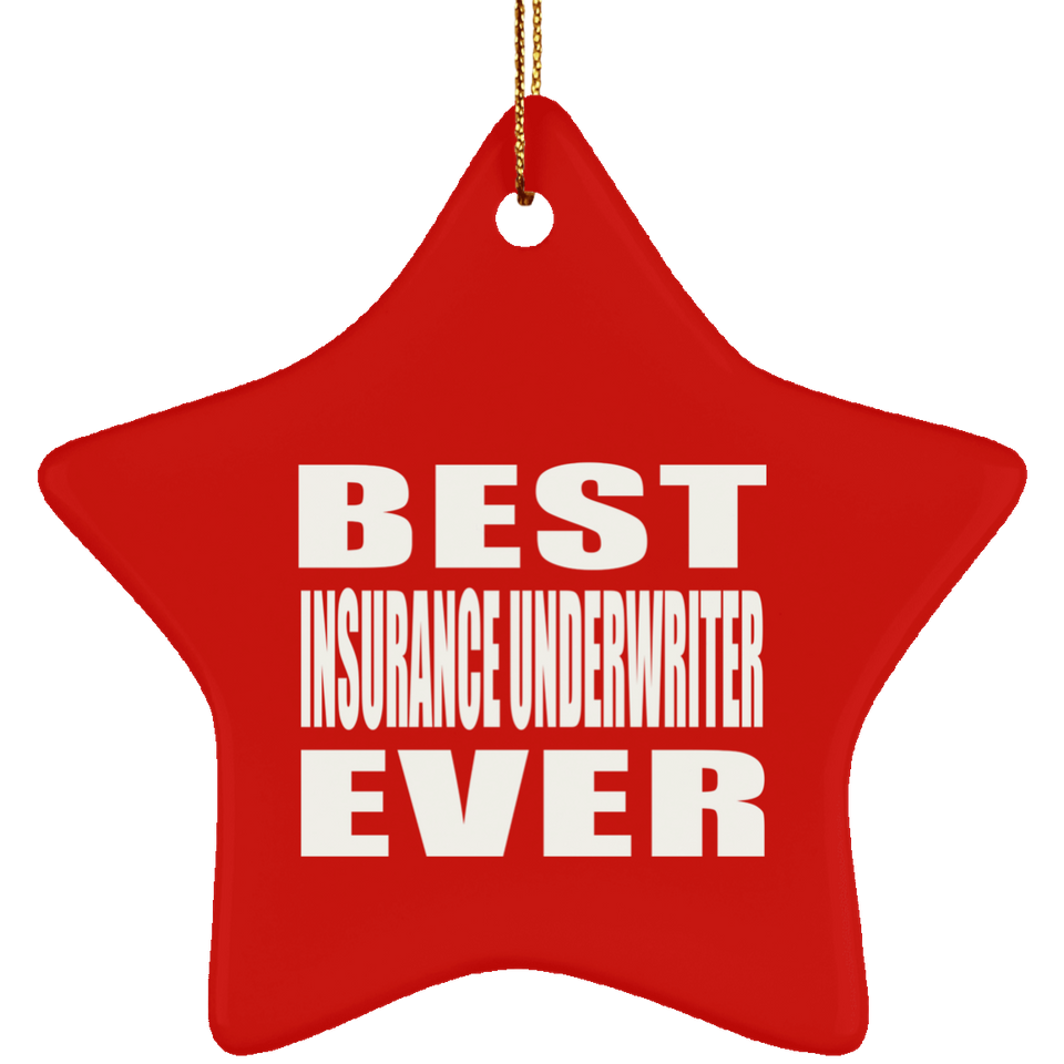 Best Insurance Underwriter Ever - Star Ornament