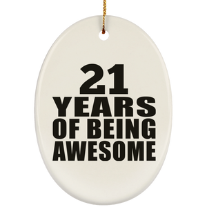 21st Birthday 21 Years Of Being Awesome - Oval Ornament