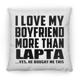 I Love My Boyfriend More Than Lapta - Throw Pillow