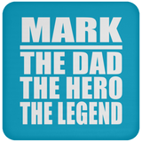 Mark The Dad The Hero The Legend - Drink Coaster