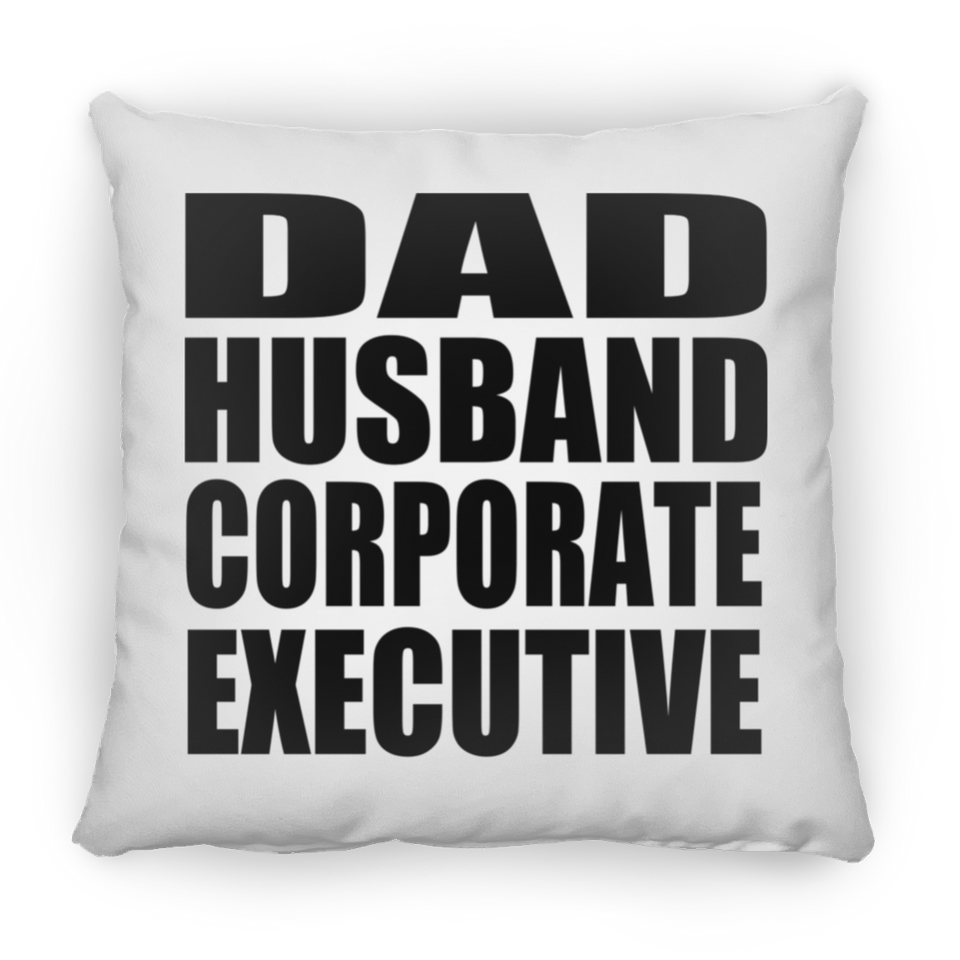 Dad Husband Corporate Executive - Throw Pillow