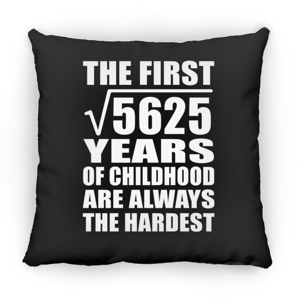 75th Birthday Square Root of 5625 Years of Childhood - Throw Pillow Black