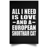 All I Need Is Love And A European Shorthair Cat - Poster Portrait