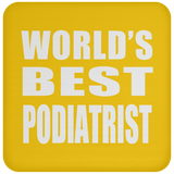 World's Best Podiatrist - Drink Coaster