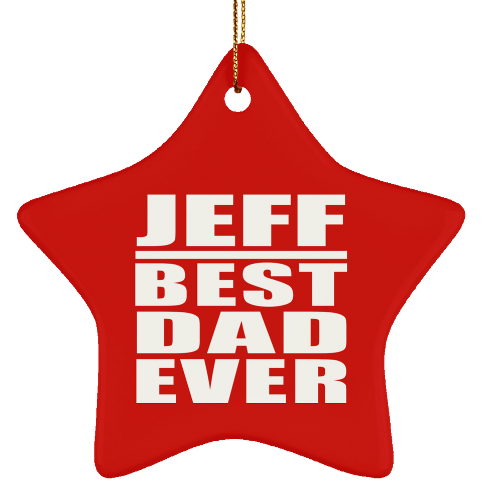 Jeff Best Dad Ever - Star Ornament