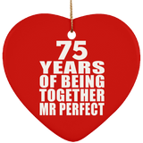 75th Anniversary 75 Years Of Being Mr Perfect - Heart Ornament