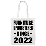 Furniture Upholsterer Since 2022 - Tote Bag White