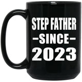 Step Father Since 2023 - 15oz Coffee Mug Black