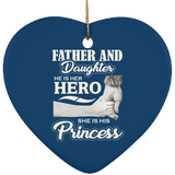 Father & Daughter, He is Her Hero, She is His Princess - Heart Ornament