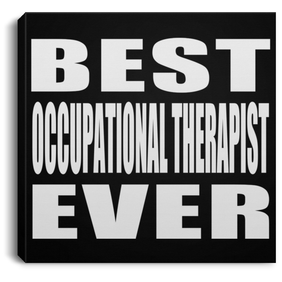 Best Occupational Therapist Ever - Canvas Square