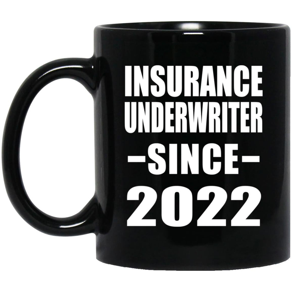 Insurance Underwriter Since 2022 - 11oz Coffee Mug Black
