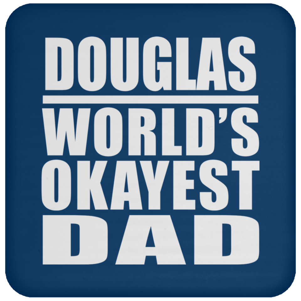 Douglas World's Okayest Dad - Drink Coaster
