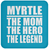 Myrtle The Mom The Hero The Legend - Drink Coaster