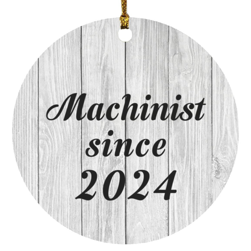 Machinist Since 2024 - Circle Ornament F