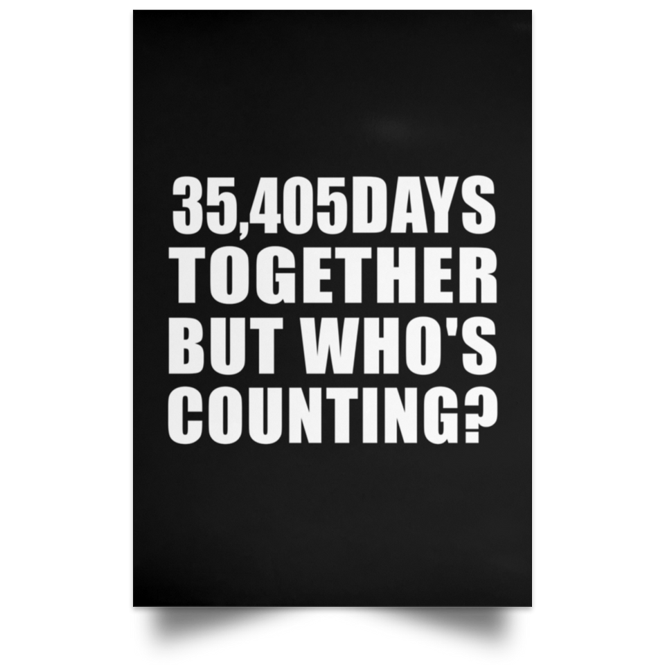 97th Anniversary 35,405 Days Together But Who's Counting - Poster Portrait