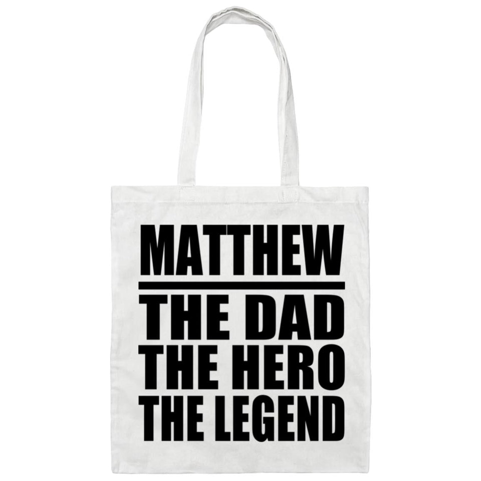 Matthew The Dad The Hero The Legend - Tote Bag White