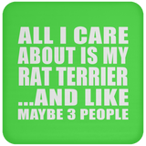 All I Care About Is My Rat Terrier - Drink Coaster