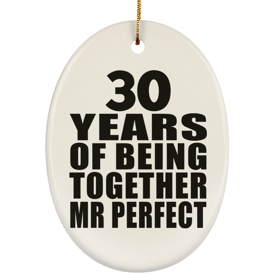 30th Anniversary 30 Years Of Being Mr Perfect - Oval Ornament