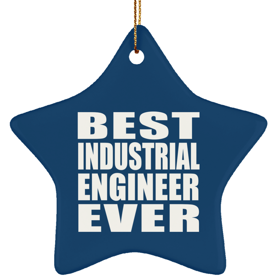 Best Industrial Engineer Ever - Star Ornament