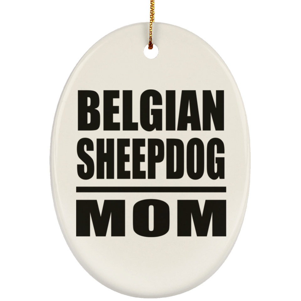 Belgian Sheepdog Mom - Oval Ornament