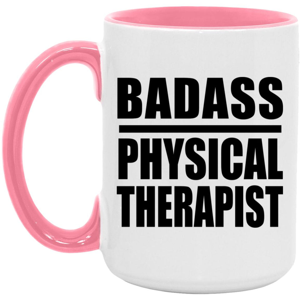 Badass Physical Therapist - 15oz Accent Mug Pink