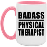 Badass Physical Therapist - 15oz Accent Mug Pink