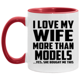 I Love My Wife More Than Models - 11oz Accent Mug Red