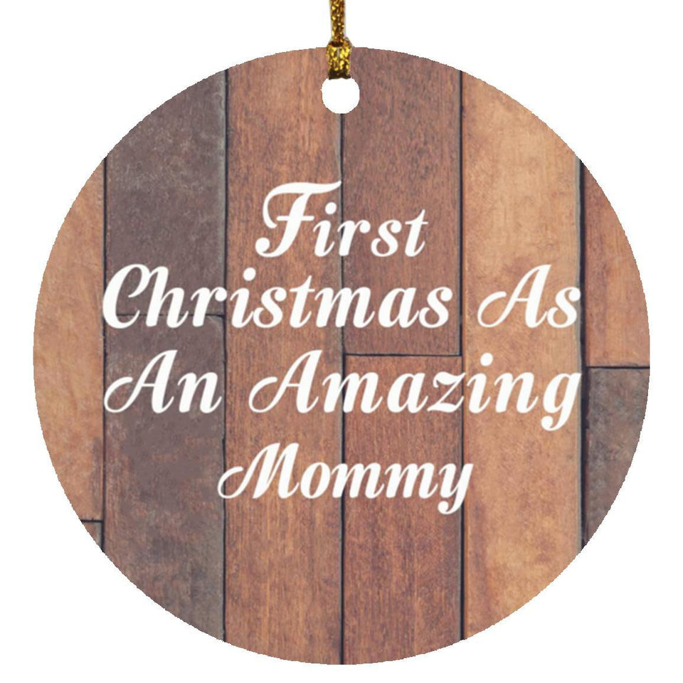 First Christmas As An Amazing Mommy - Circle Ornament E