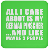 All I Care About Is My German Pinscher - Drink Coaster
