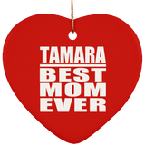 Tamara Best Mom Ever - Heart Ornament