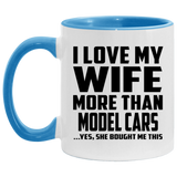 I Love My Wife More Than Model Cars - 11oz Accent Mug Blue