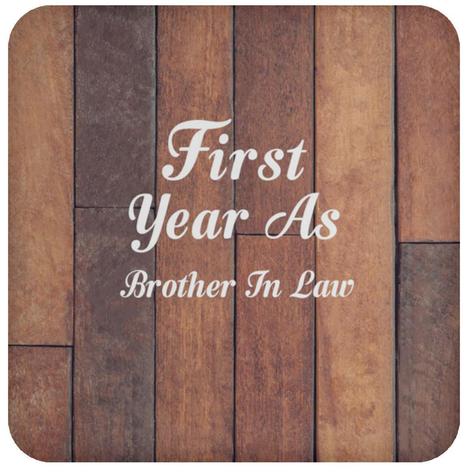 First Year As Brother In Law - Drink Coaster E