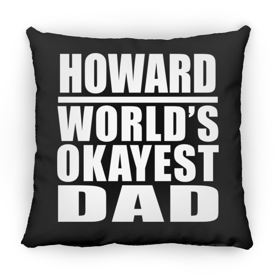 Howard World's Okayest Dad - Throw Pillow Black