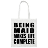 Being Maid Makes Life Complete - Tote Bag White