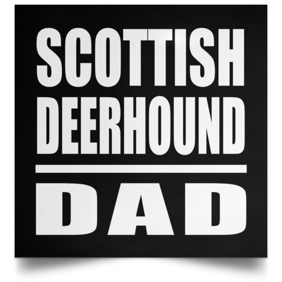 Scottish Deerhound Dad - Poster Square