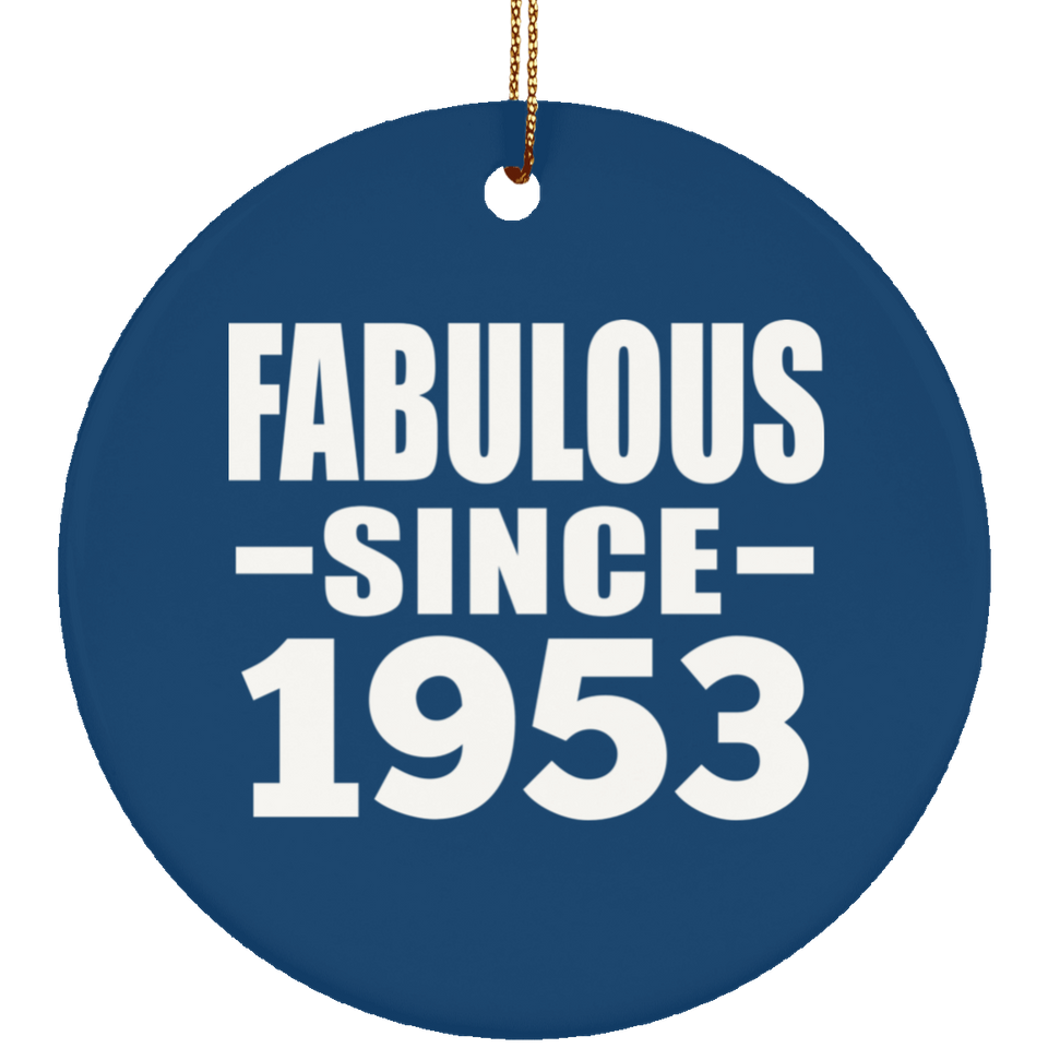 71st Birthday Fabulous Since 1953 - Circle Ornament