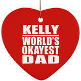 Kelly World's Okayest Dad - Heart Ornament