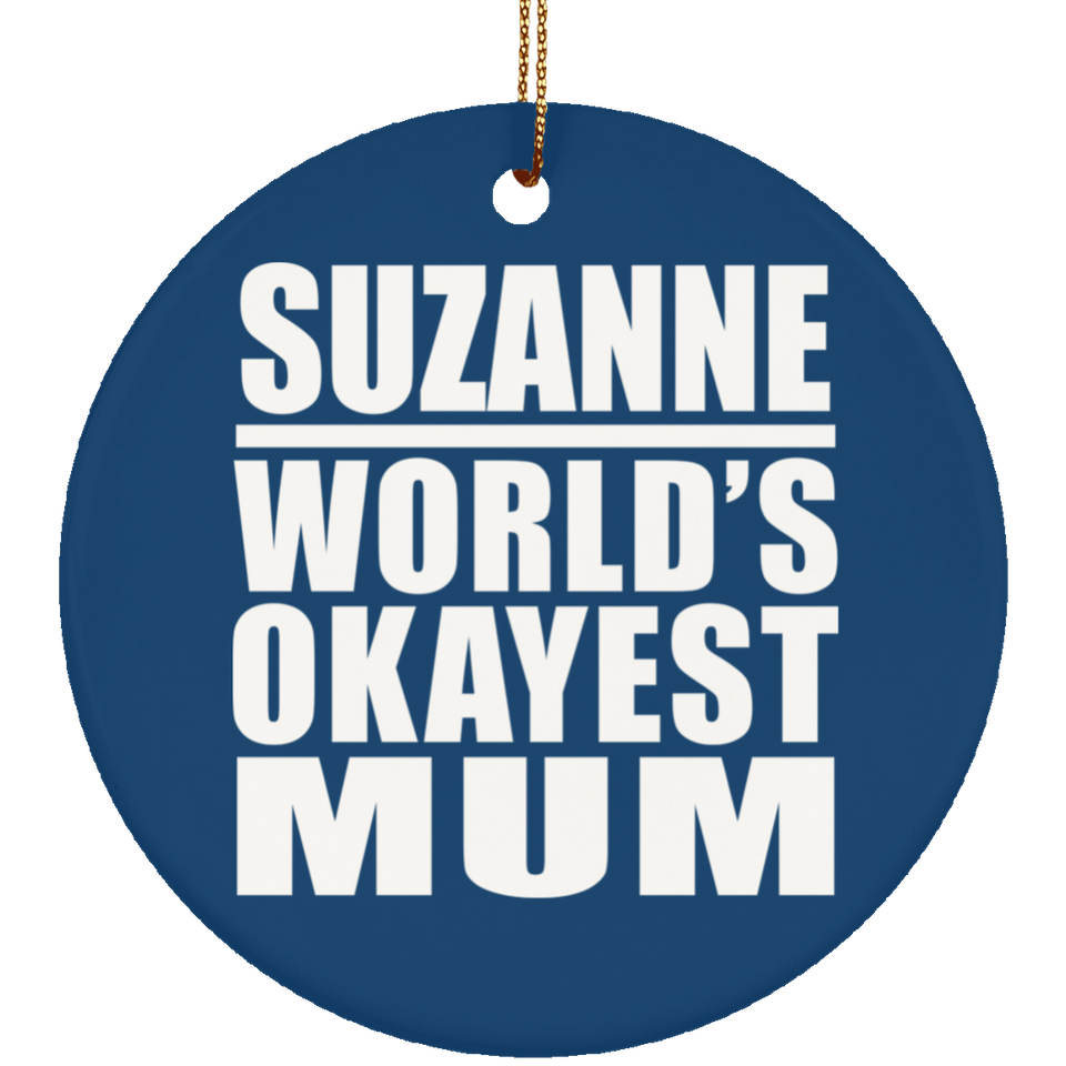 Suzanne World's Okayest Mum - Circle Ornament