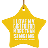 I Love My Girlfriend More Than Singing - Star Ornament