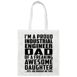 Proud Industrial Engineer Dad Of Awesome Daughter - Tote Bag White